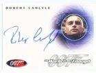 Robert Carlyle "autograph A118" James Bond In Motion Ungraded. Price: $99.99.