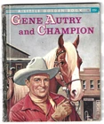 Gene Autry And Champion - Little Golden BOOK#267 C1956 1ST. Ed. "a" Very. Price: $12.00.
