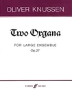 Two Organa, Op. 27: For Large Ensemble, Study Score (faber By Oliver Knussen New Brand. Price: $41.95.