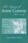 The Legacy Of Anne Conway (1631-1679): Reverberations From Mystical Naturalis Brand. Price: $29.95.